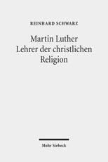 Martin Luther - Lehrer Der Christlichen Religion - Reinhard Schwarz