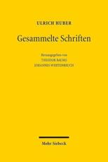 Gesammelte Schriften - Ulrich Huber (author), Johannes Wertenbruch (editor), Theodor Baums (editor)