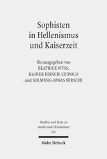 Sophisten in Hellenismus Und Kaiserzeit - Beatrice Wyss (editor), Rainer Hirsch-Luipold (editor), Solmeng-Jonas Hirschi (editor)