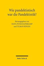Wie Pandektistisch War Die Pandektistik? - Hans-Peter Haferkamp (editor), Tilman Repgen (editor), Klaus Luig (other compilation)
