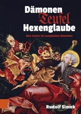 Damonen, Teufel, Hexenglaube - Rudolf Simek