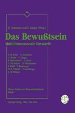 Das Bewutsein - Giselher Guttmann (editor), E.M. Bonet (contributions), Gerhard Langer (editor), Giselher Guttmann (contributions), A. Heschl (contributions), Gerhard Langer (contributions), R. Maderthaner (contributions), E. Oeser (contributions), A. Payrleitner (contributions), H. Pietschmann (contributions), R. Riedl (contributions), L. Rosenmayr (contributions), W.M. Schleidt (contributions), F. Seitelberger (contributions), E.-M. Winkler (contributions)