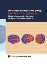 Handbuch der Epilepsien: Klinik, Diagnostik, Therapie Und Psychosoziale Aspekte - Baumgartner, Christoph