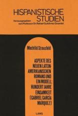 Aspekte Des Neuen Lateinamerikanischen Romans Und Ein Modell: Hundert Jahre Einsamkeit (Gabriel GracÃ­a Marquez) - Mechtild Strausfeld