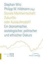 Soziale Marktwirtschaft: Zukunfts- Oder Auslaufmodell? - Philipp W Hildmann (editor), Stephan Wirz (editor)