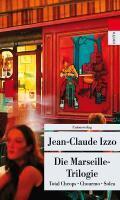 Die Marseille-Trilogie - Izzo, Jean-Claude