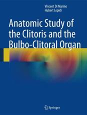 Anatomic Study of the Clitoris and the Bulbo-Clitoral Organ - Vincent Di Marino, Hubert Lepidi