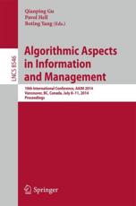 Algorithmic Aspects in Information and Management - AAIM (Conference), Qianping Gu (editor), Pavol Hell (editor), Boting Yang (editor)