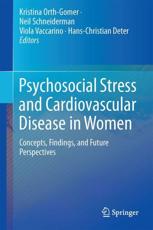 Psychosocial Stress and Cardiovascular Disease in Women : Concepts, Findings, Future Perspectives - Orth-GomÃ©r, Kristina