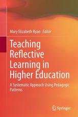 Teaching Reflective Learning in Higher Education : A Systematic Approach Using Pedagogic Patterns - Ryan, Mary Elizabeth