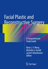 Facial Plastic and Reconstructive Surgery - Brian J. F. Wong (editor), Michelle G. Arnold (editor), Jacob O. Boeckmann (editor)