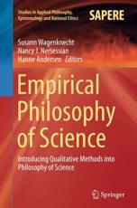 Empirical Philosophy of Science : Introducing Qualitative Methods into Philosophy of Science - Wagenknecht, Susann