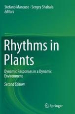 Rhythms in Plants : Dynamic Responses in a Dynamic Environment - Mancuso, Stefano