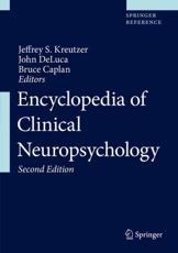 Encyclopedia of Clinical Neuropsychology - Jeffrey S. Kreutzer (editor), Bruce Caplan (editor), John DeLuca (editor)