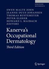 Kanerva's Occupational Dermatology - Swen Malte John (editor), Jeanne Duus Johansen (editor), Thomas Rustemeyer (editor), Peter Elsner (editor), Howard I. Maibach (editor)