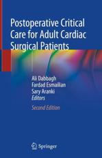 Postoperative Critical Care for Adult Cardiac Surgical Patients - Ali Dabbagh (editor), Fardad Esmailian (editor), Sary Aranki (editor)