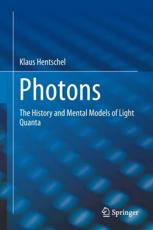 Photons: The History and Mental Models of Light Quanta