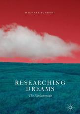 Researching Dreams : The Fundamentals - Schredl, Michael