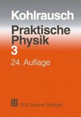 Praktische Physik: Zum Gebrauch Fur Unterricht, Forschung Und Technik Volume 3 - Kohlrausch, F.