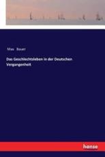 Das Geschlechtsleben in der Deutschen Vergangenheit - Bauer, Max