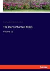 The Diary of Samuel Pepys:Volume 10