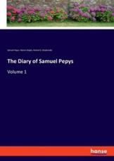 The Diary of Samuel Pepys:Volume 1