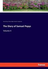 The Diary of Samuel Pepys:Volume 4