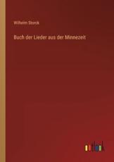 Buch Der Lieder Aus Der Minnezeit - Wilhelm Storck