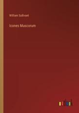 Icones Muscorum - William Sullivant