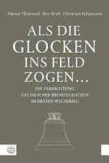 ALS Die Glocken Ins Feld Zogen ... - Roy Kress, Christian Schumann, Rainer Thummel