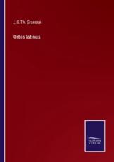 Orbis latinus - Graesse, J.G.Th.