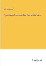 Etymologisch-botanisches Handwörterbuch G.C. Wittstein Author
