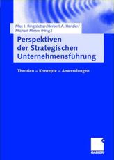 Perspektiven der Strategischen UnternehmensfÃ¼hrung : Theorien - Konzepte - Anwendungen - Ringlstetter, Max J.