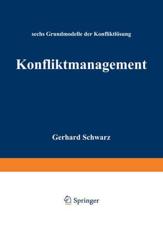 Konfliktmanagement: Sechs Grundmodelle Der Konfliktlosung - Gerhard, Schwarz