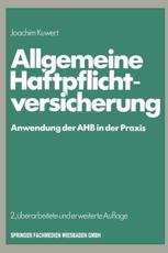 Allgemeine Haftpflichtversicherung : Anwendung der AHB in der Praxis - Kuwert, Joachim