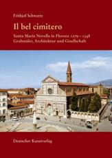 Il Bel Cimitero. Santa Maria Novella in Florenz 1279-1348 - Frithjof Schwartz (author), Alessandro Nova (editor), Gerhard Wolf (editor)