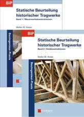 Statische Beurteilung Historischer Tragwerke: Set Aus Band 1: Mauerwerkskonstruktionen Und Band 2: Holzkonstruktionen - Stefan Holzer