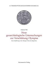 Neue Geoarchaologische Untersuchungen Zur Verschuttung Olympias - Andreas Vott (author), Torsten Mattern (editor), Markus Trunk (editor)