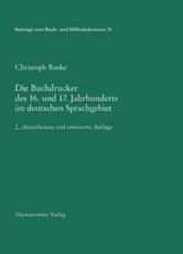 Die Buchdrucker Des 16. Und 17. Jahrhunderts Im Deutschen Sprachgebiet - Christoph Reske