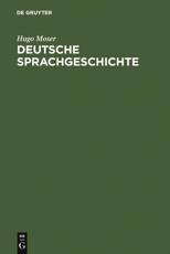 Deutsche Sprachgeschichte - Moser, Hugo