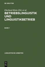 Betriebslinguistik Und Linguistikbetrieb - Eberhard Klein (editor), FranÃ§oise Pouradier Duteil (editor), Karl Heinz Wagner (editor)