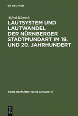 Lautsystem und Lautwandel der Nürnberger Stadtmundart im 19. und 20. Jahrhundert Alfred Klepsch Author