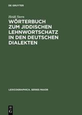 WÃ¶rterbuch zum jiddischen Lehnwortschatz in den deutschen Dialekten - Stern, Heidi