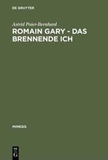Romain Gary - Das Brennende Ich - Astrid Poier-Bernhard