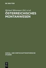 Ã–sterreichisches Montanwesen - Michael Mitterauer (editor), Alfred Hoffmann (editor), Peter Feldbauer (contributions)