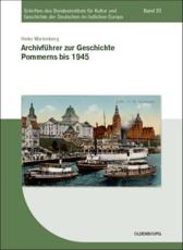 ArchivfÃ¼hrer Zur Geschichte Pommerns Bis 1945 - Heiko Wartenberg