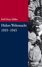 Hitlers Wehrmacht 1935-1945 - Rolf-Dieter MÃ¼ller