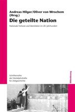 Die Geteilte Nation - Andreas Hilger (editor), Oliver von Wrochem (editor)