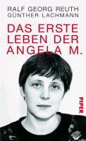 Das erste Leben der Angela M. - Reuth, Ralf Georg