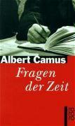 Fragen der Zeit - Camus, Albert
